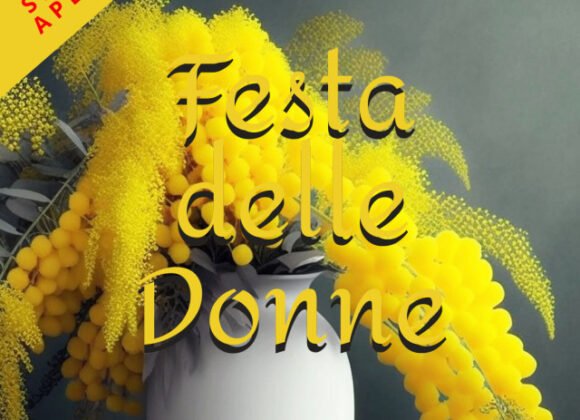 8 Marzo: Evviva la Festa delle Donne!